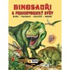 DINOSAUŘI A PREHISTORICKÝ SVĚT-DRUHY,NALEZIŠTĚ, VLASTNOSTI