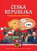 ČESKÁ REPUBLIKA ENCYKLOPEDIE NEJEN PRO ŠKOLÁKY