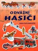 ODVÁŽNÍ HASIČI - OBJEVUJ A NALEP