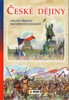 ČESKÉ DĚJINY - STRUČNÝ PŘEHLED HISTORICKÝCH UDÁLOSTÍ