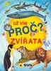 ZVÍŘATA - UŽ VÍM PROČ?