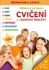 CVIČENÍ PRO BUDOUCÍ ŠKOLÁKY-TĚŠÍME SE DO ŠKOLY
