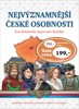 NEJVÝZNAMNĚJŠÍ ČESKÉ OSOBNOSTI-ENCYKLOPEDIE NEJEN PRO ŠKOL.