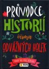 PRŮVODCE HISTORIÍ OČINA ODVÁŽNÝCH HOLEK