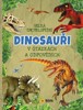 DINOSAUŘI V OTÁZKÁCH A ODPOVĚDÍCH - VELKÁ ENCYKLOPEDIE