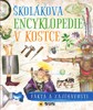 ŠKOLÁKOVA ENCYKLOPEDIE V KOSTCE - FAKTA A ZAJÍMAVOSTI