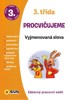 3.TŘÍDA PROCVIČUJEME VYJMENOVANÁ SLOVA - 3. TŘÍDA