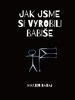 JAK JSME SI VYROBILI BABIŠE