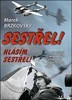 SESTŘEL!-HLÁSÍM SESTŘEL!