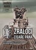 ŽRALOCI CÍSAŘE PÁNA - ČEŠTÍ NÁMOŘNÍCI V RAK-UH.LOĎSTVU 1914-