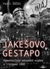 JAKEŠOVO GESTAPO-KOMUNISTICKÉ MOCENSKÉ ORGÁNY A LISTOPAD 89