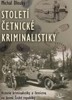 STOLETÍ ČETNICKÉ KRIMINALISTIKY