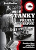 TANKY PŘIJELY V SRPNU-OSUDOVÉ DNY ROKU 1968