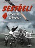 SESTŘEL!-HLÁSÍM SESTŘEL!4
