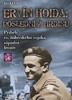 ERVÍN HOJDA: POSLEDNÍ Z HRDINŮ
