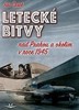 LETECKÉ BITVY NAD PRAHOU A OKOLÍM V ROCE 1945