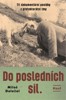 DO POSLEDNÍCH SIL-TŘI DOKUMENTÁRNÍ POVÍDKY