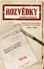 ROZVĚDKY-HISTORIE ČESKOSL.VÝVĚDNÉHO ZPRAVODAJSTVÍ 1918-1990