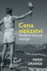 CENA VÍTĚZSTVÍ - MODERNÍ HISTORIE DOPING