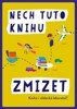 NECH TUTO KNIHU ZMIZET