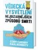 VĚDECKÁ VYSVĚTLENÍ NEJBIZARNĚJŠÍCH ZPŮSOBŮ SMRTI