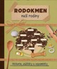 RODOKMEN NAŠÍ RODINY-HISTORIE, ZÁŽITKY A VZPOMÍNKY