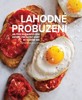 LAHODNÉ PROBUZENÍ - 100 TĚCH NEJOBLÍBENĚJŠÍCH REPCEPTŮ