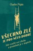 VŠECHNO ZLÉ JE PRO NĚCO DOBRÉ - JAK VYUŽÍT SÉ CHYBY A PROMĚ.