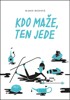 KDO MAŽE, TEN JEDE