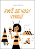 KDYŽ SE VOSY VYROJÍ