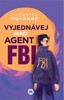VYJEDNÁVEJ JAKO AGENT FBI
