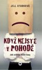 KDYŽ NEJSTE V POHODĚ-JAK ZVLÁDAT TĚŽKÉ ČASY