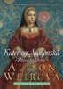 KATEŘINA ARAGONSKÁ: PRAVÁ KRÁLOVNA  2.VYDÁNÍ