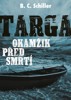 TARGA - OKAMŽIK PŘED SMRTÍ