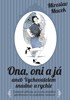 ONA, ONI A JÁ ANEB VYCHOVATELEM SNADNO A RYCHLE
