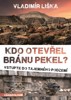 KDO OTEVŘEL BRÁNU PEKEL?