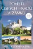 POVĚSTI ČESKÝCH HRADŮ A ZÁMKŮ