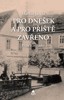 PRO DNEŠEK A PRO PŘÍŠTĚ ZAVŘENO