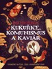 KUKUŘICE,KOMUNISMUS A KAVIÁR