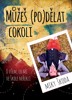 MŮŽEŠ (PO)DĚLAT COKOLI - O VŠEM, CO MI VE ŠKOLE NEŘEKLI