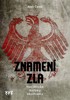ZNAMENÍ ZLA: NACISTICKÉ KOŘENY OKULTISMU