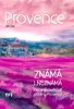PROVENCE ZNÁMÁ I NEZNÁMÁ - NEOPAKOVATELNÉ PŘÍBĚHY PROVENCE