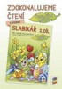 ZDOKONALUJEME ČTENÍ KE SLABIKÁŘI 2. DÍL (ČTEME A PÍŠEME S AG