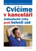 CVIČÍME V KANCELÁŘI-JEDNODUCHÉ CVIKY PROTI BOLESTI ZAD