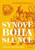 SYNOVÉ BOHA SLUNCE - VZESTUP A PÁD ŘÍŠE INKŮ
