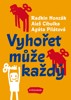 VYHOŘET MŮŽE KAŽDÝ
