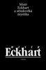 MISTR ECKHART A STŘEDOVĚKÁ MYSTIKA