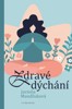 ZDRAVÉ DÝCHÁNÍ