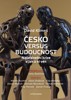 ČESKO VERSUS BUDOUCNOST-NAŠE DNEŠNÍ KRIZE A JAK Z NÍ VEN