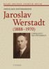 JAROSLAV WERSTADT (1888-1970). O MINULOSTI PRO PŘÍTOMNOST